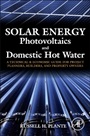 Solar Energy, Photovoltaics, and Domestic Hot Water: A Technical and Economic Guide for Project Planners, Builders, and Property Owners - ISBN 9780124201552