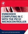 Embedded Computing and Mechatronics with the PIC32 Microcontroller - ISBN 9780124201651