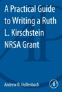 A Practical Guide to Writing a Ruth L. Kirschstein NRSA Grant - ISBN 9780124201873