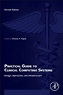 Practical Guide to Clinical Computing Systems: Design, Operations, and Infrastructure - ISBN 9780124202177