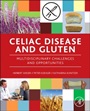 Celiac Disease and Gluten: Multidisciplinary Challenges and Opportunities - ISBN 9780124202207