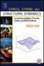 Stress, Strain, and Structural Dynamics: An Interactive Handbook of Formulas, Solutions, and MATLAB Toolboxes - ISBN 9780127877679