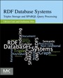 RDF Database Systems: Triples Storage and SPARQL Query Processing - ISBN 9780127999579