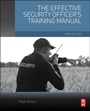 The Effective Security Officers Training Manual - ISBN 9780128000038