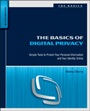 The Basics of Digital Privacy: Simple Tools to Protect Your Personal Information and Your Identity Online - ISBN 9780128000113
