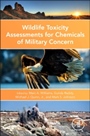 Wildlife Toxicity Assessments for Chemicals of Military Concern - ISBN 9780128000205