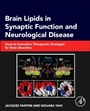 Brain Lipids in Synaptic Function and Neurological Disease: Clues to Innovative Therapeutic Strategies for Brain Disorders - ISBN 9780128001110