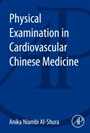 Physical Examination in Cardiovascular Chinese Medicine - ISBN 9780128001202