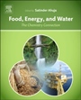 Food, Energy, and Water: The Chemistry Connection - ISBN 9780128002117