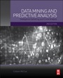 Data Mining and Predictive Analysis: Intelligence Gathering and Crime Analysis - ISBN 9780128002292