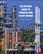 An Applied Guide to Process and Plant Design - ISBN 9780128002421