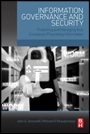 Information Governance and Security: Protecting and Managing Your Company’s Proprietary Information - ISBN 9780128002476