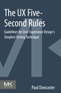 The UX Five-Second Rules: Guidelines for User Experience Designs Simplest Testing Technique - ISBN 9780128005347