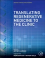 Translating Regenerative Medicine to the Clinic - ISBN 9780128005484