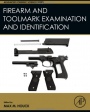 Firearm and Toolmark Examination and Identification - ISBN 9780128005668