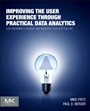 Improving the User Experience through Practical Data Analytics: Gain Meaningful Insight and Increase Your Bottom Line - ISBN 9780128006351
