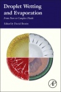 Droplet Wetting and Evaporation: From Pure to Complex Fluids - ISBN 9780128007228
