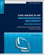 The Basics of Information Security: Understanding the Fundamentals of InfoSec in Theory and Practice - ISBN 9780128007440