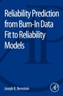 Reliability Prediction from Burn-In Data Fit to Reliability Models - ISBN 9780128007471