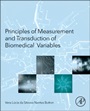 Principles of Measurement and Transduction of Biomedical Variables - ISBN 9780128007747