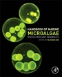 Handbook of Marine Microalgae: Biotechnology Advances - ISBN 9780128007761