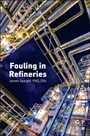 Fouling in Refineries - ISBN 9780128007778