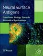Neural Surface Antigens: From Basic Biology Towards Biomedical Applications - ISBN 9780128007815