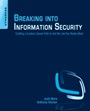Breaking into Information Security: Crafting a Custom Career Path to Get the Job You Really Want - ISBN 9780128007839