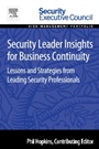 Security Leader Insights for Business Continuity: Lessons and Strategies from Leading Security Professionals - ISBN 9780128008393