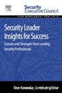 Security Leader Insights for Success: Lessons and Strategies from Leading Security Professionals - ISBN 9780128008447