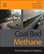 Coal Bed Methane: From Prospect to Pipeline - ISBN 9780128008805