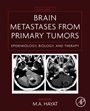 Brain Metastases from Primary Tumors Volume 1: Epidemiology, Biology, and Therapy - ISBN 9780128008966
