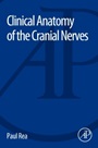 Clinical Anatomy of the Cranial Nerves - ISBN 9780128008980