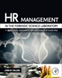 HR Management in the Forensic Science Laboratory: A 21st Century Approach to Effective Crime Lab Leadership - ISBN 9780128012376