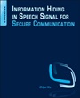 Information Hiding in Speech Signals for Secure Communication - ISBN 9780128013281