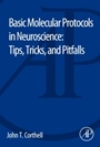 Basic Molecular Protocols in Neuroscience: Tips, Tricks, and Pitfalls - ISBN 9780128014615