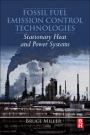 Fossil Fuel Emissions Control Technologies: Stationary Heat and Power Systems - ISBN 9780128015667