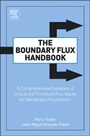 The Boundary Flux Handbook: A Comprehensive Database of Critical and Threshold Flux Values for Membrane Practitioners - ISBN 9780128015896