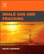 Shale Gas and Fracking: The Science Behind the Controversy - ISBN 9780128016060