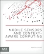 Mobile Sensors and Context-Aware Computing - ISBN 9780128016602