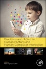 Emotions and Affect in Human Factors and Human-Computer Interaction - ISBN 9780128018514