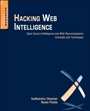 Hacking Web Intelligence: Open Source Intelligence and Web Reconnaissance Concepts and Techniques - ISBN 9780128018675