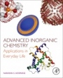 Advanced Inorganic Chemistry: Applications in Everyday Life - ISBN 9780128019825