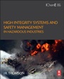 High Integrity Systems and Safety Management in Hazardous Industries - ISBN 9780128019962