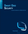Smart Grid Security: Innovative Solutions for a Modernized Grid - ISBN 9780128021224