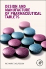 Design and Manufacture of Pharmaceutical Tablets - ISBN 9780128021828