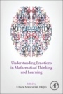 Understanding Emotions in Mathematical Thinking and Learning - ISBN 9780128022184