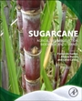 Sugarcane: Agricultural Production, Bioenergy and Ethanol - ISBN 9780128022399