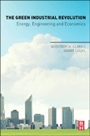 The Green Industrial Revolution: Energy, Engineering and Economics - ISBN 9780128023143
