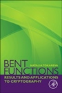 Bent Functions: Results and Applications to Cryptography - ISBN 9780128023181